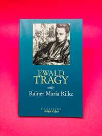 Ewald Tragy - Rainer Maria Rilke