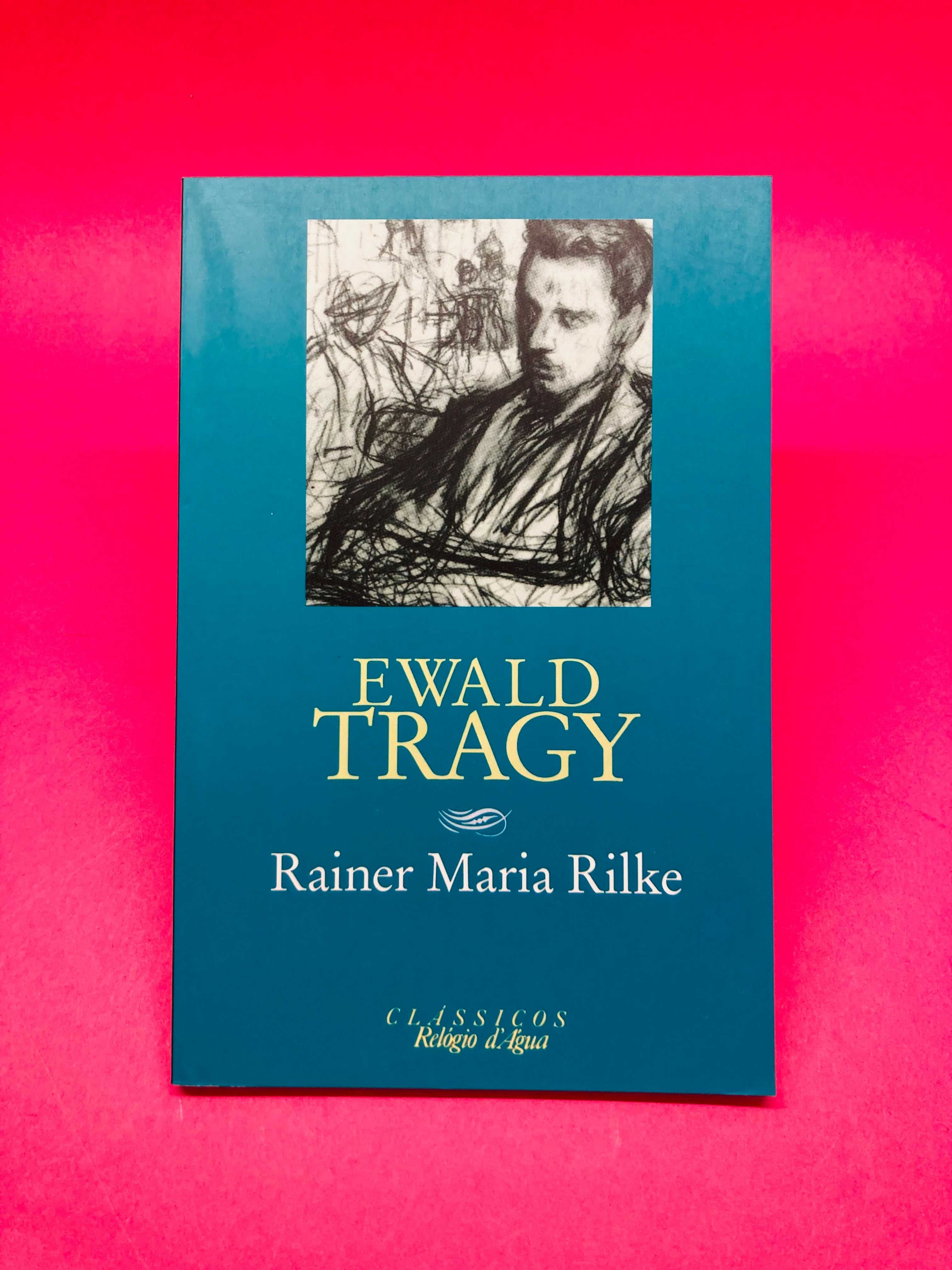 Ewald Tragy - Rainer Maria Rilke