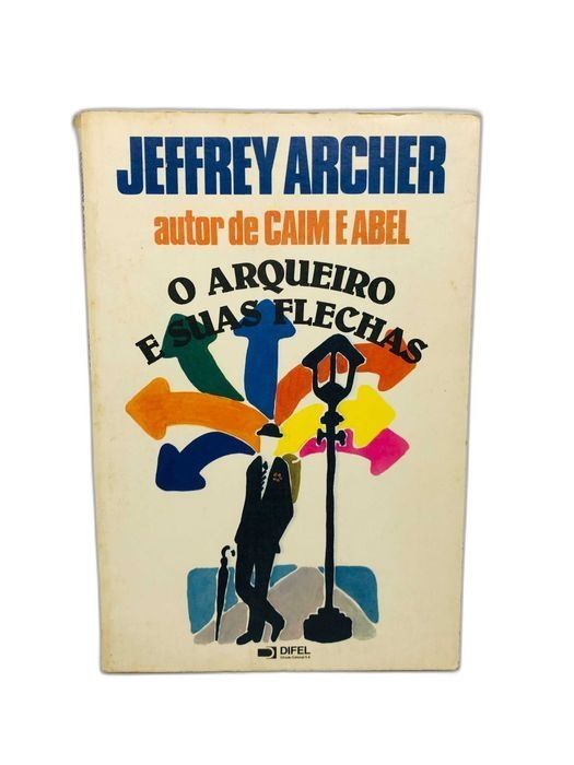 O Arqueiro e suas Flechas 1ªED.(1986) - Jeffrey Archer