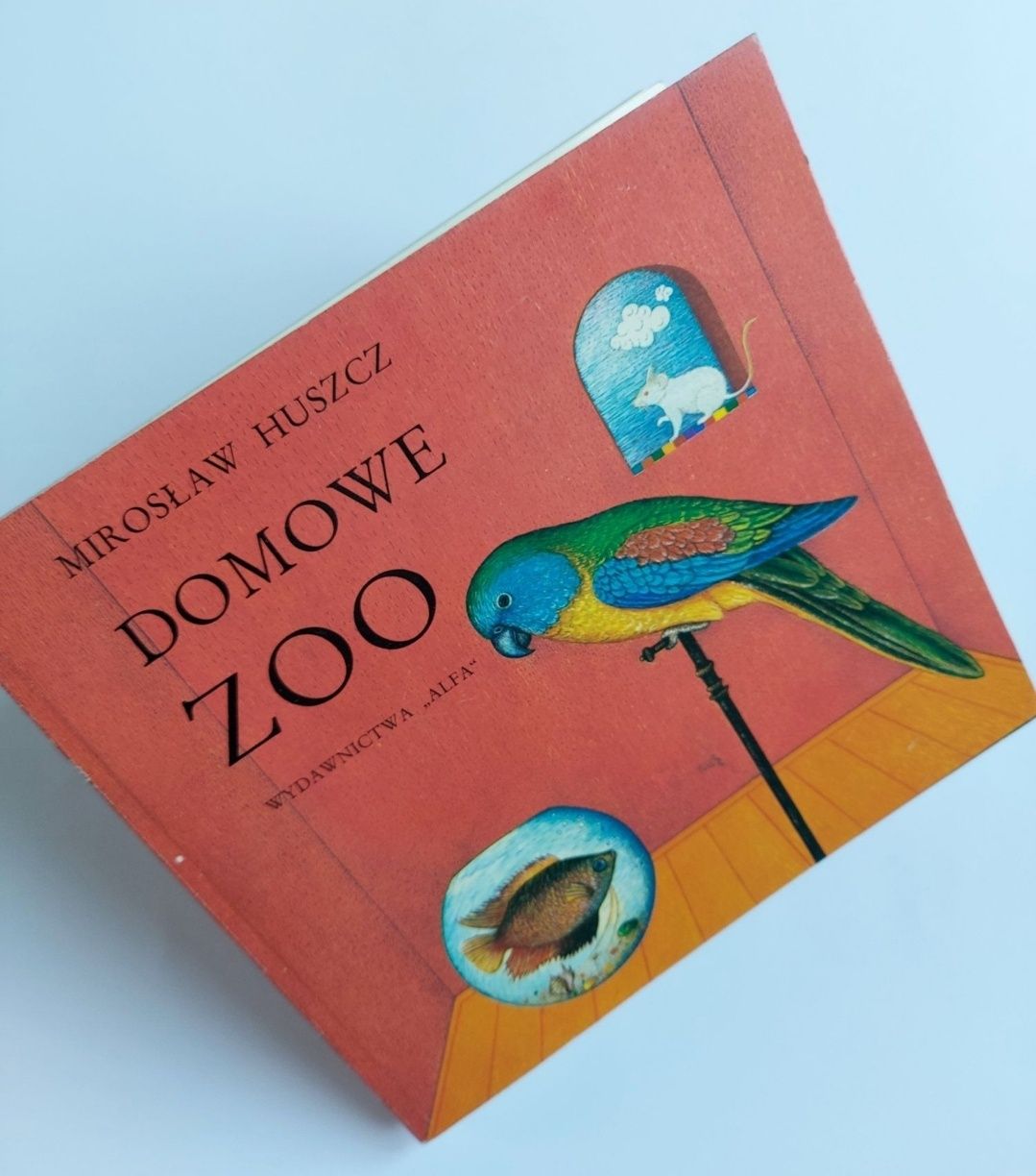 Domowe ZOO - Mirosław Huszcz