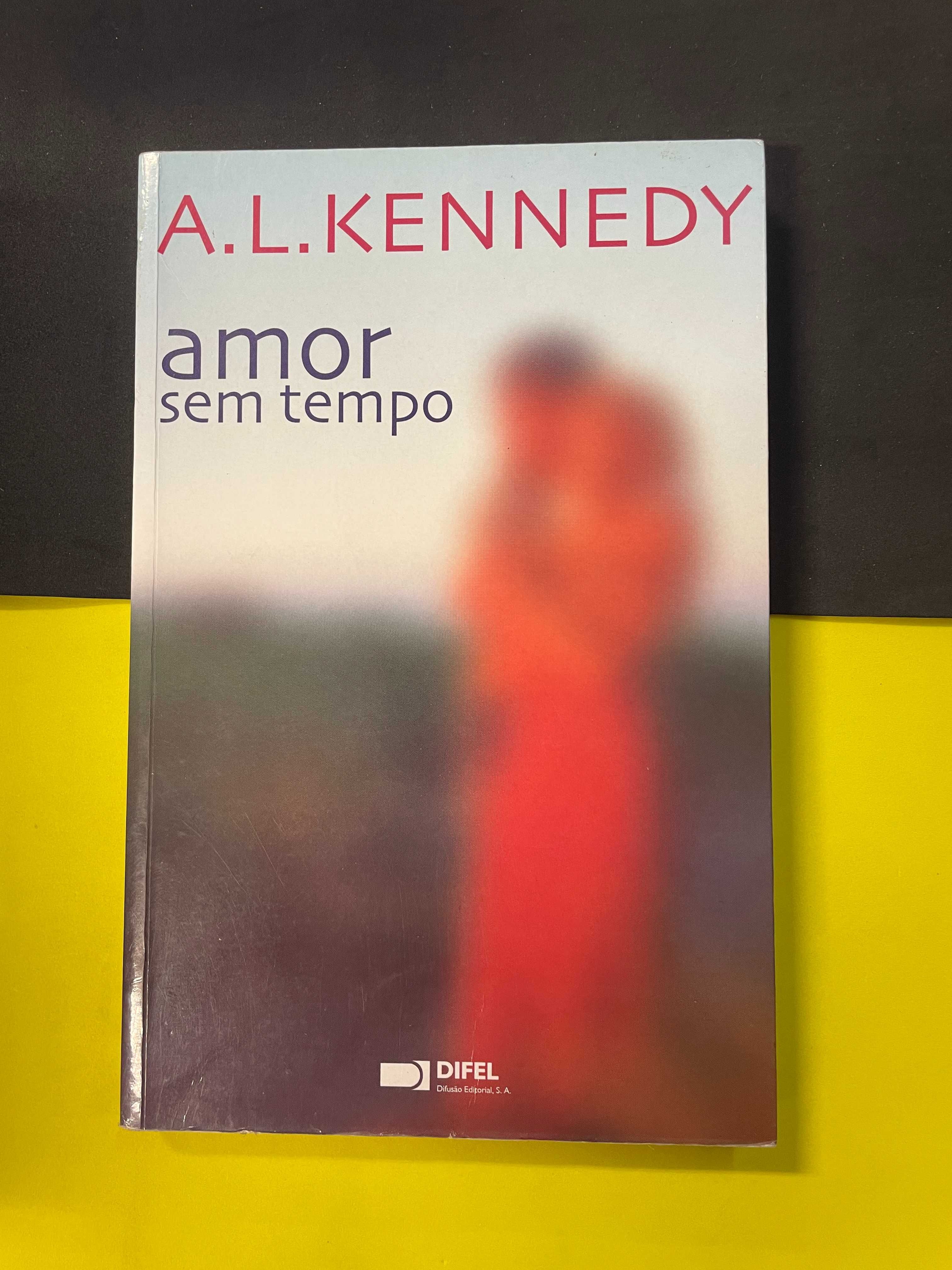 A. L. Kennedy - Amor sem tempo