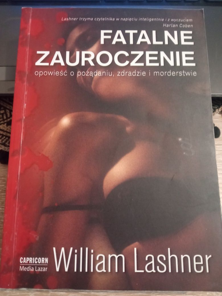 William Lashner, Fatalne zauroczenie. Pożądanie, zdrada, morderstwo.