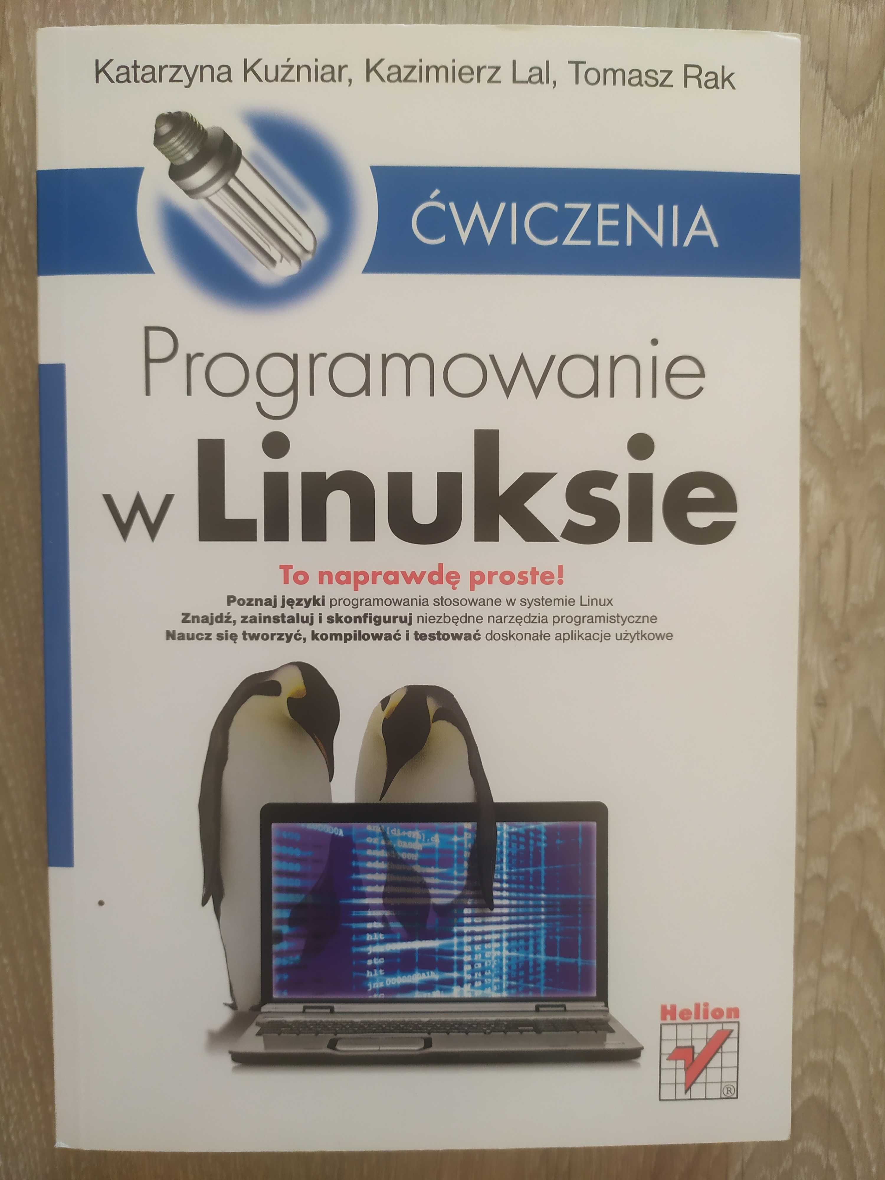 "Programowanie w Linuksie. Ćwiczenia" - K. Kuźniar, K. Lal, T. Rak