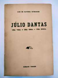 Júlio Dantas Uma Vida, Uma Obra, Uma Época  Luís de Oliveira Guimarães