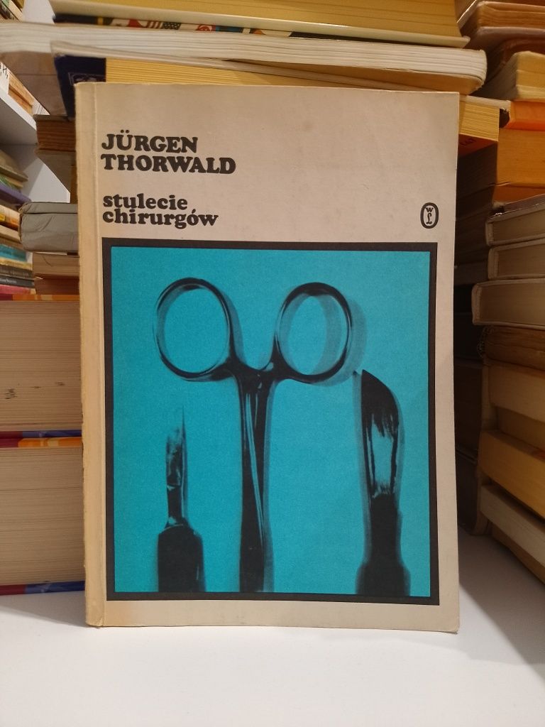 Jürgen Thorwald Stulecie chirurgów