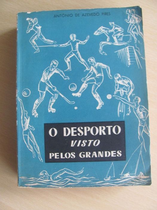 O Desporto visto pelos grandes de António de Azevedo Pires