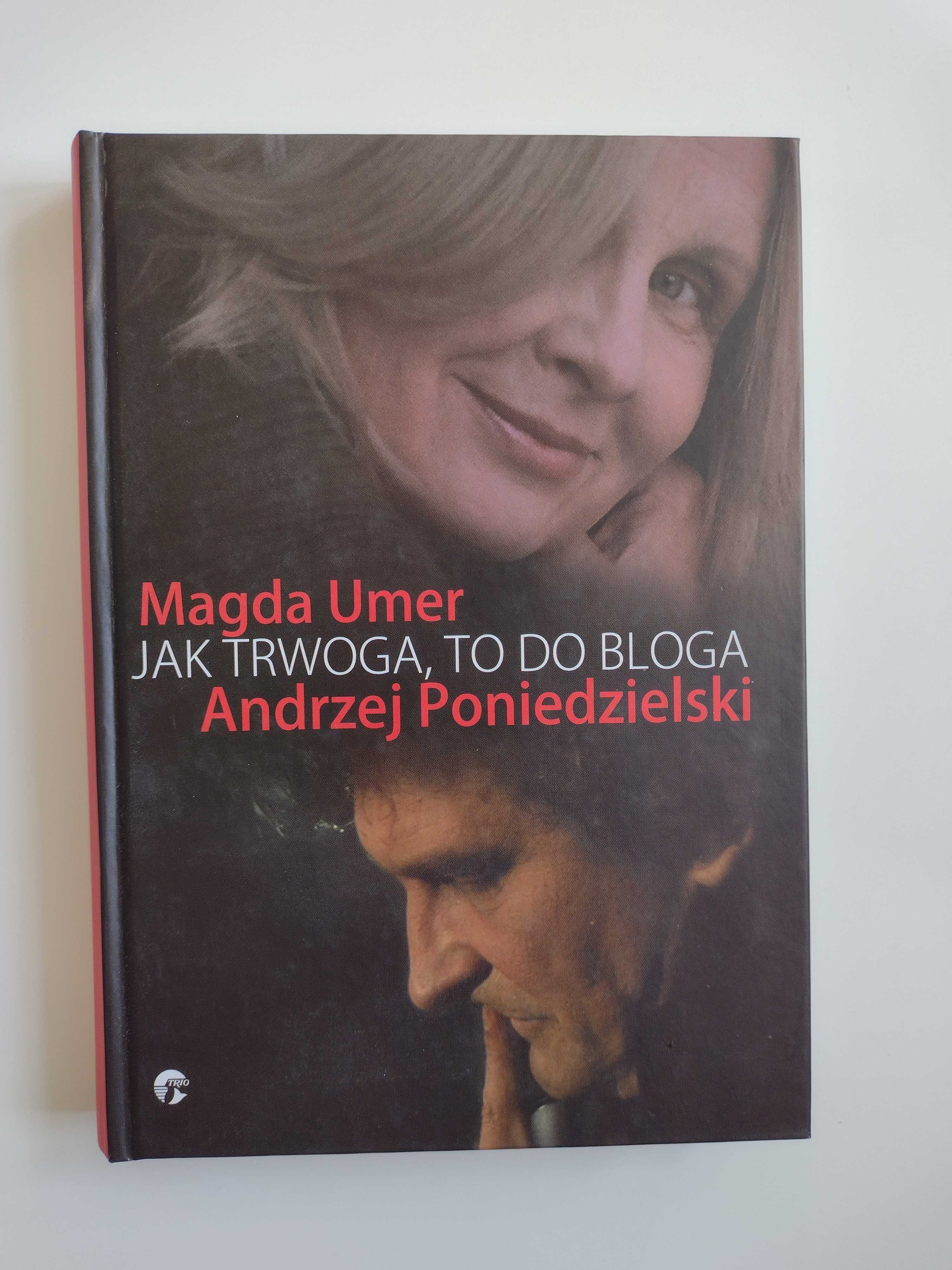 Książka pt."Jak trwoga to do bloga" Magda Umer, Andrzej Poniedzielski