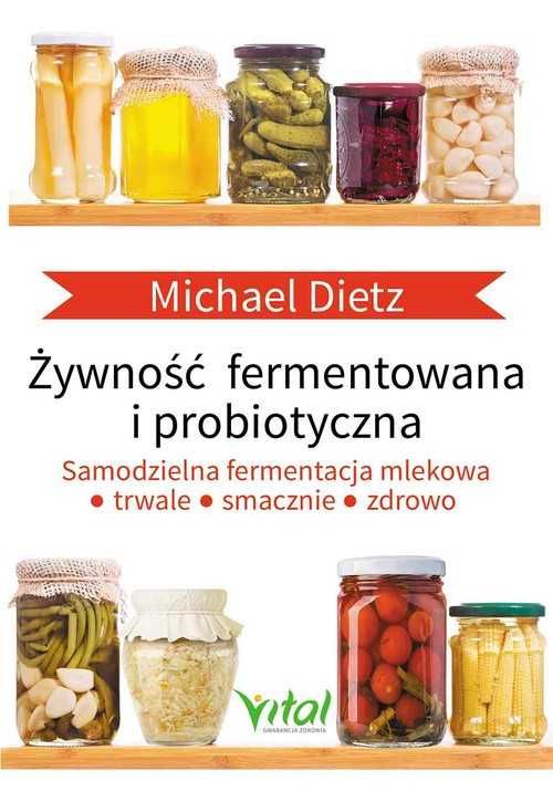 Żywność fermentowana i probiotyczna
Autor: Michael Dietz