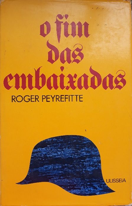 Roger Peyrefitte - O FIM DAS EMBAIXADAS
