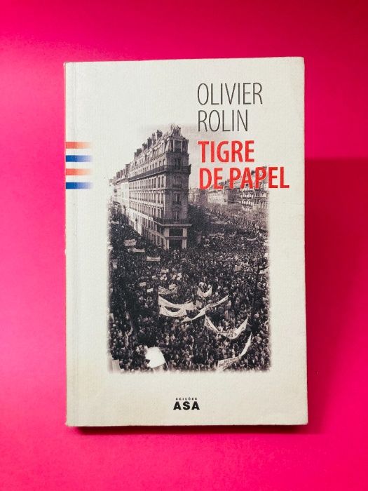 Tigre de Papel - Oliver Rolin