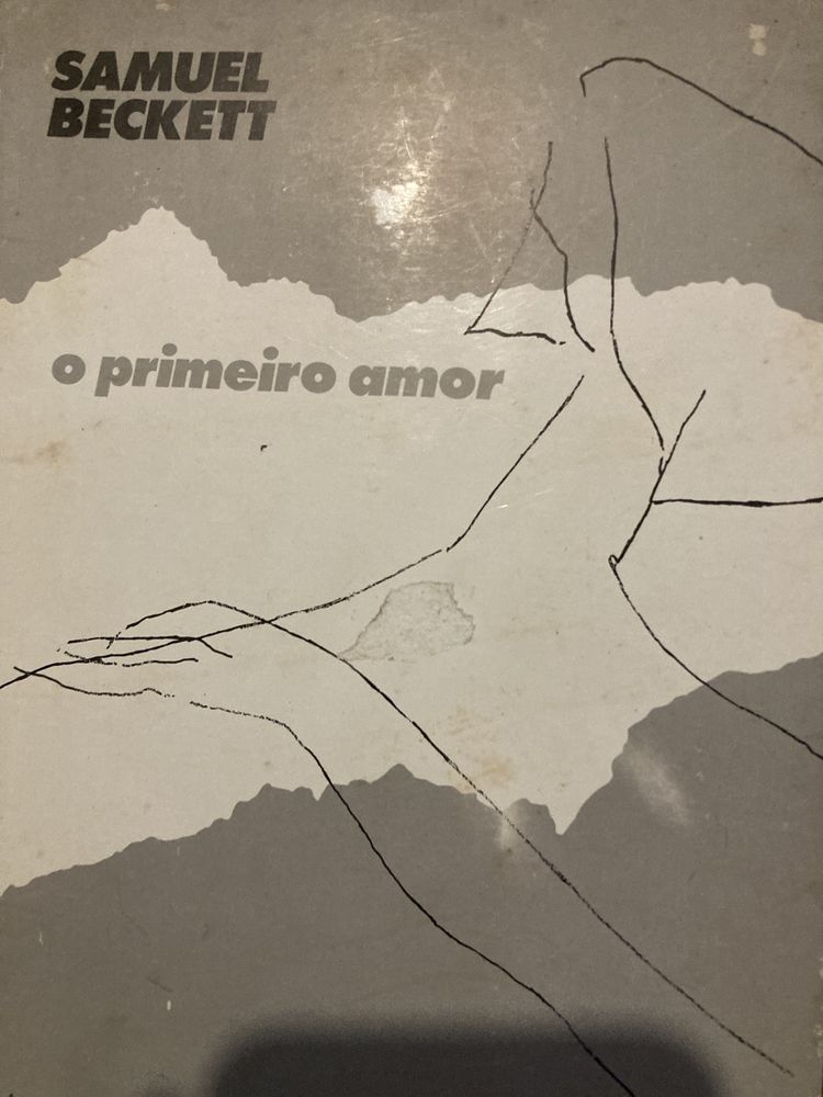 Samuel Beckett - O Primeiro Amor / ESGOTADO