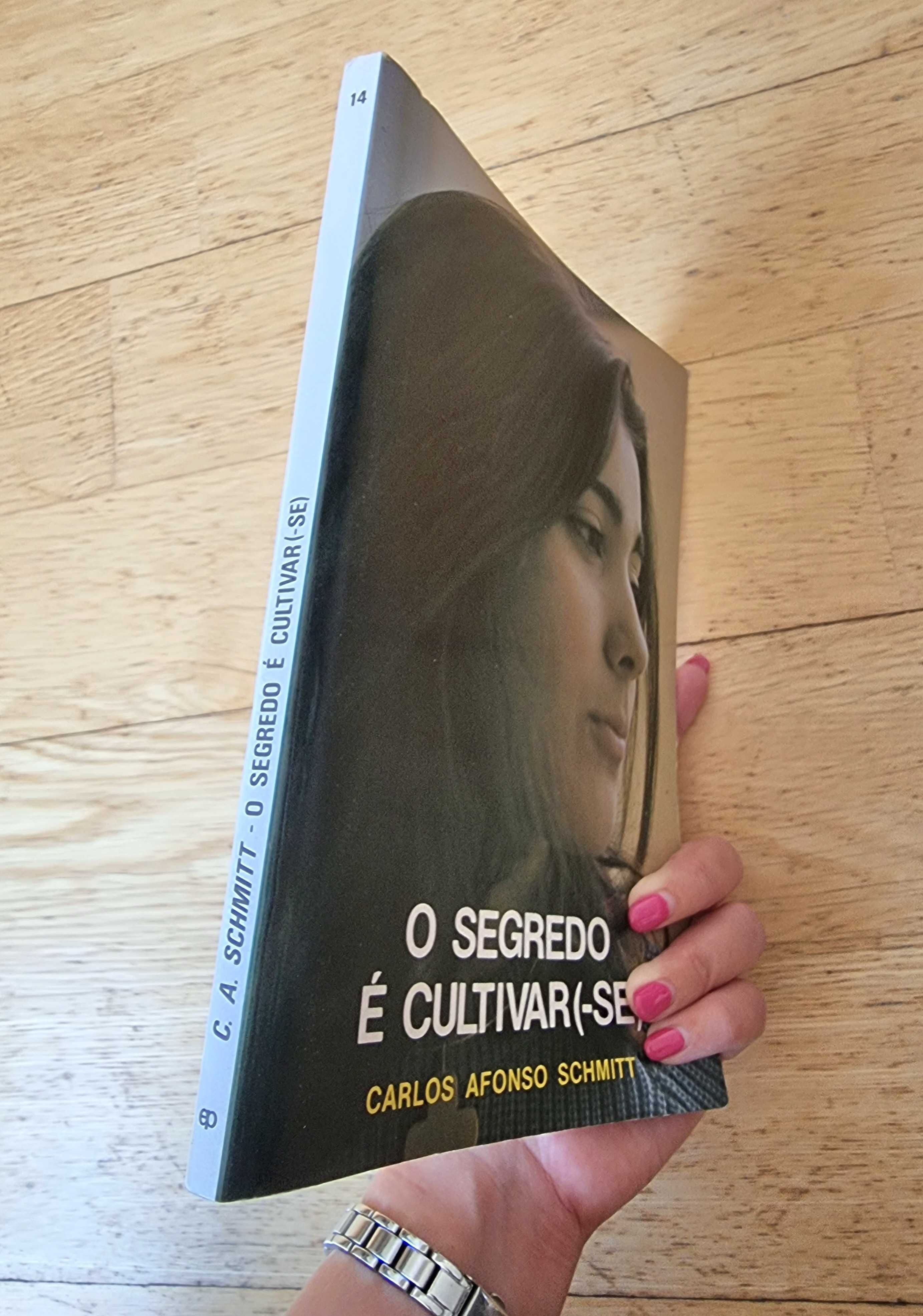 Livro "O Segredo é Cultivar(-se)" de Carlos Afonso Schmitt
