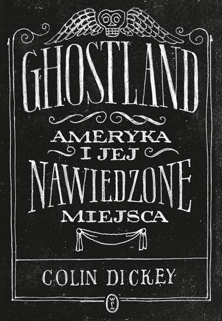 Ghostland. Ameryka I Jej Nawiedzone Miejsca