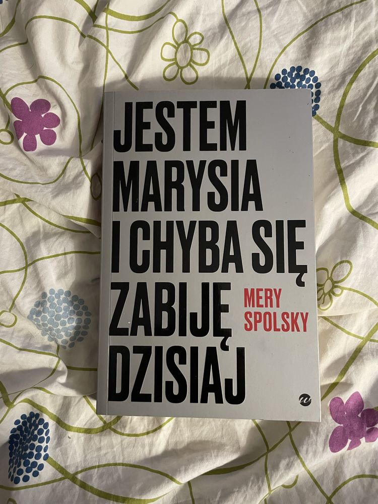 Mery Spolsky jestem marysia i chyba sie zabije dzisiaj autobiografia