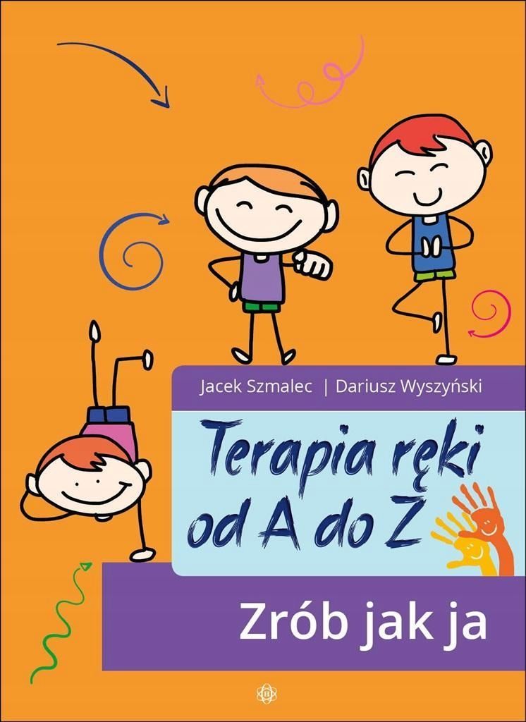 Terapia Ręki Od A Do Z. Zrób Jak Ja W.2024