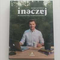 Inaczej. Jak pracować mniej, ale lepiej i przyjemniej - Radek Kotarski