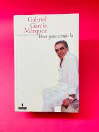 Viver para Contá-la - Gabriel García Márquez