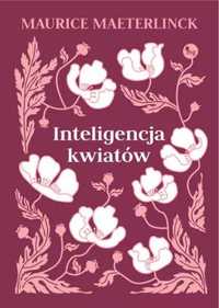 Inteligencja kwiatów - Maeterlinck Maurice