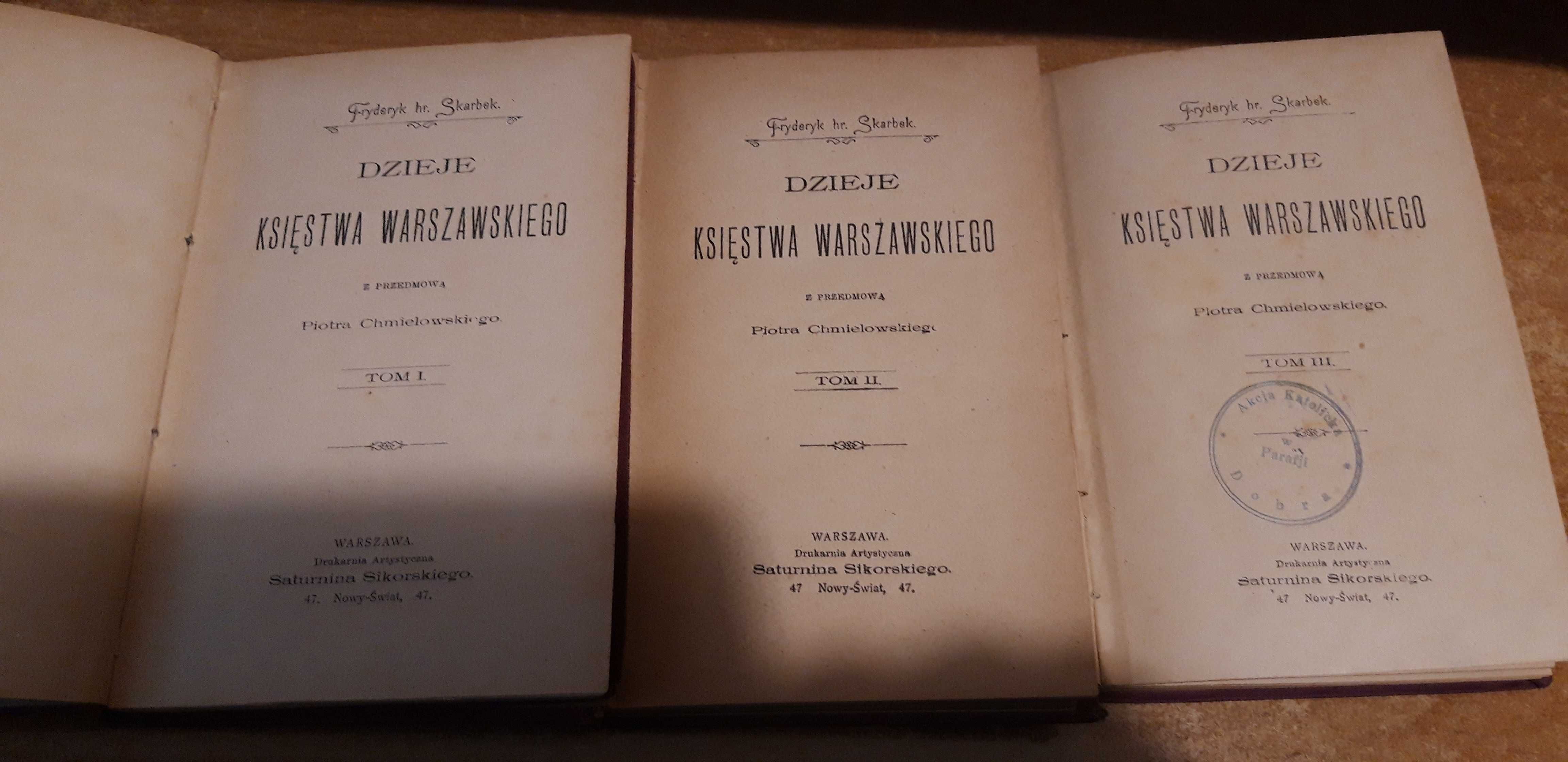 DZIEJE Księśtwa Warszawskiego,1-3-Fr.hr.Skarbka-W-wa1897,opr.