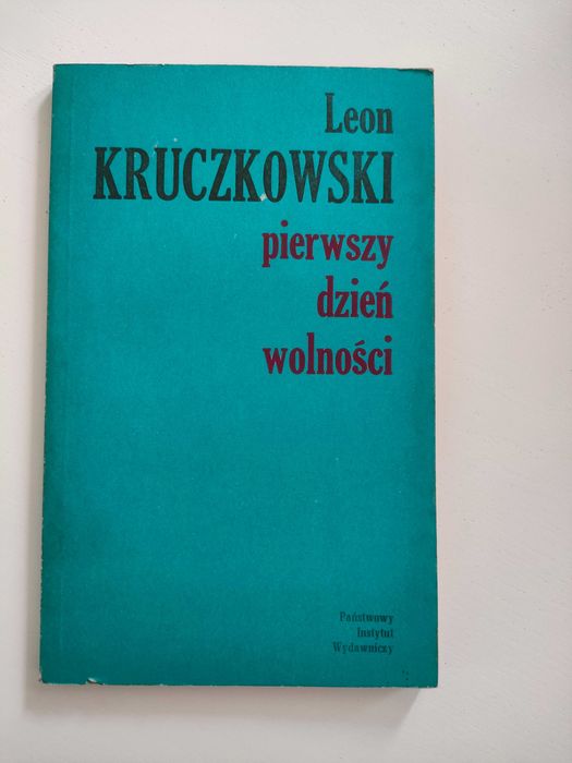 L. Kruczkowski - Pierwszy dzień wolności