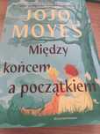 Jojo Moyes, Między końcem a poczatkiem
