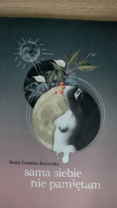Książka Sama siebie nie pamiętam Beata Borowska