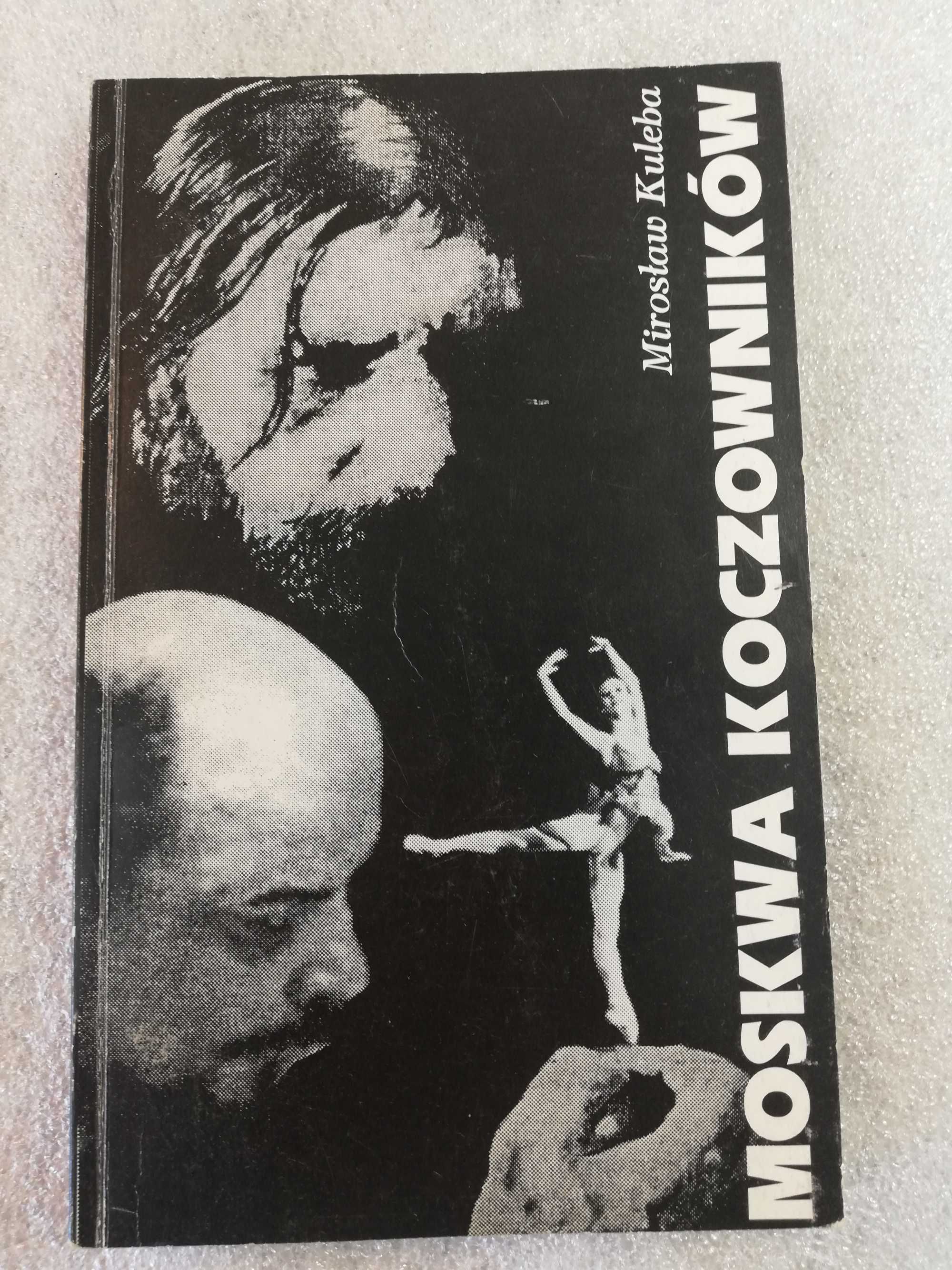 Moskwa koczowników - Mirosław Kuleba - wydanie I - 1994 rok