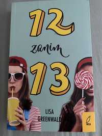 12 zanim 13  Lisa Greenwald super książka