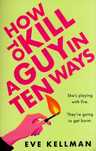 How To Kill A Guy In Ten Ways, Kellman Eve
