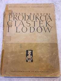 PRODUKCJA CIASTEK I LODÓW z recepturami 1959