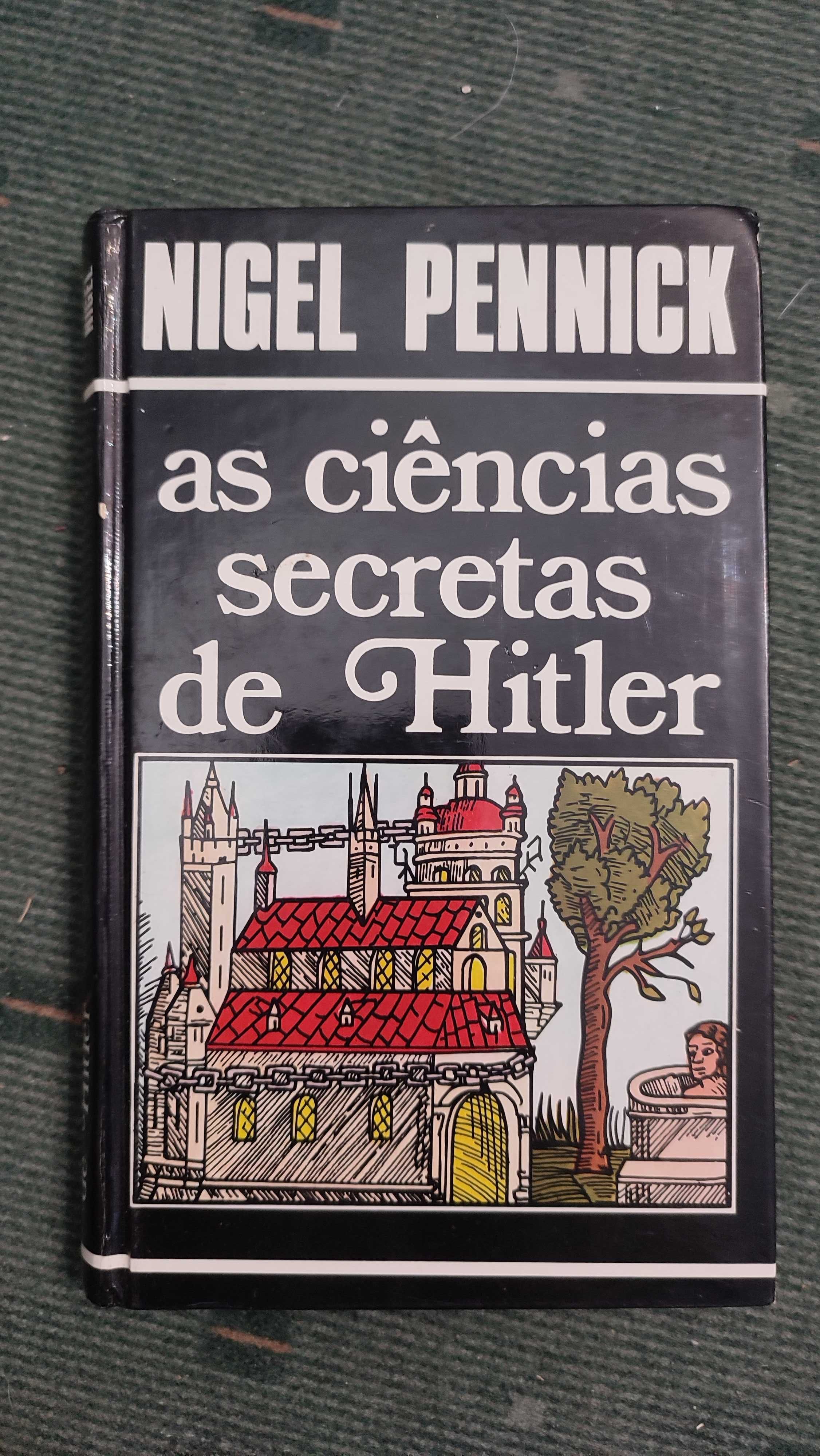 As Ciências secretas de Hitler - Nigel Pennick