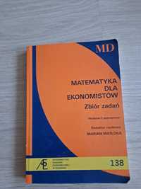 Matematyka dla ekonomistów Zbiór zadań M. Matłoka