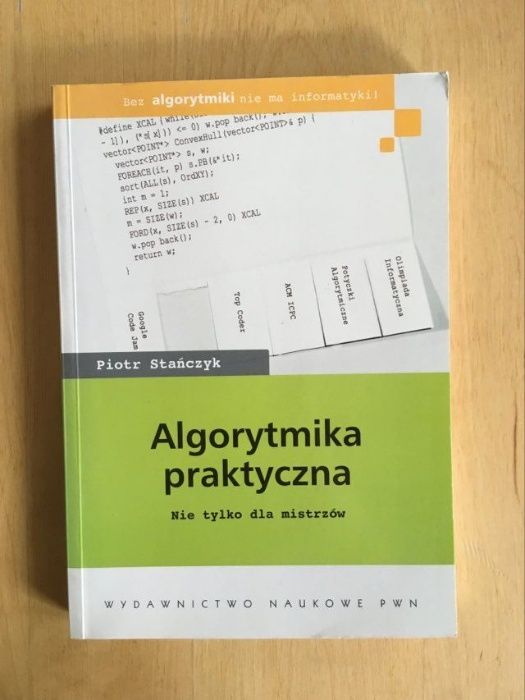 Algorytmika Praktyczna nie tylko dla mistrzów Piotr Stańczyk
