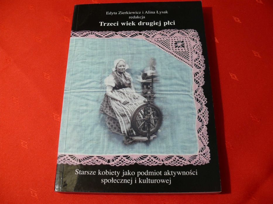Trzeci wiek drugiej płci. Starsze kobiety jako E.Zierkiewcz, A.Łysiak