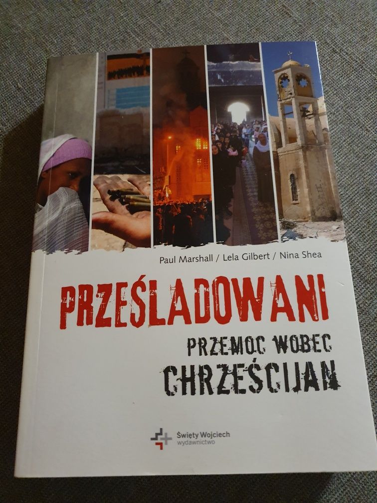 Prześladowani. Przemoc wobec chrzescijan.