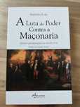 A Luta do Poder Contra a Maçonaria - António Loja
António Loja