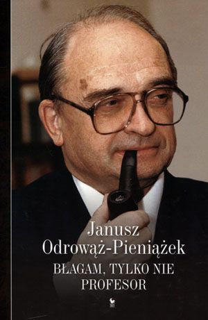 Błagam, Tylko Nie Profesor Janusz Odrowąż-Pieniażek