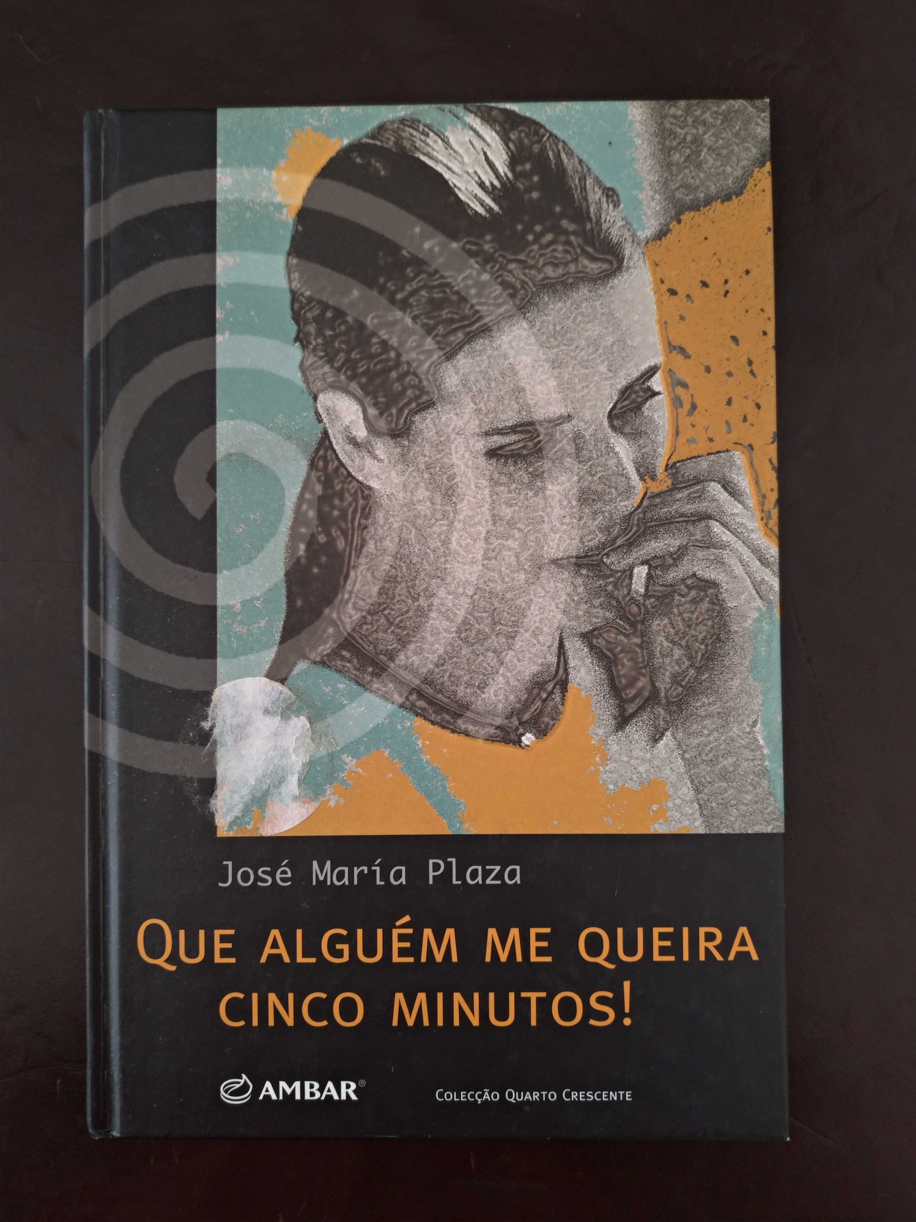 Que alguém me queira cinco minutos! - José María Plaza