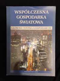 Współczesna gospodarka światowa główne centra gospodarcze