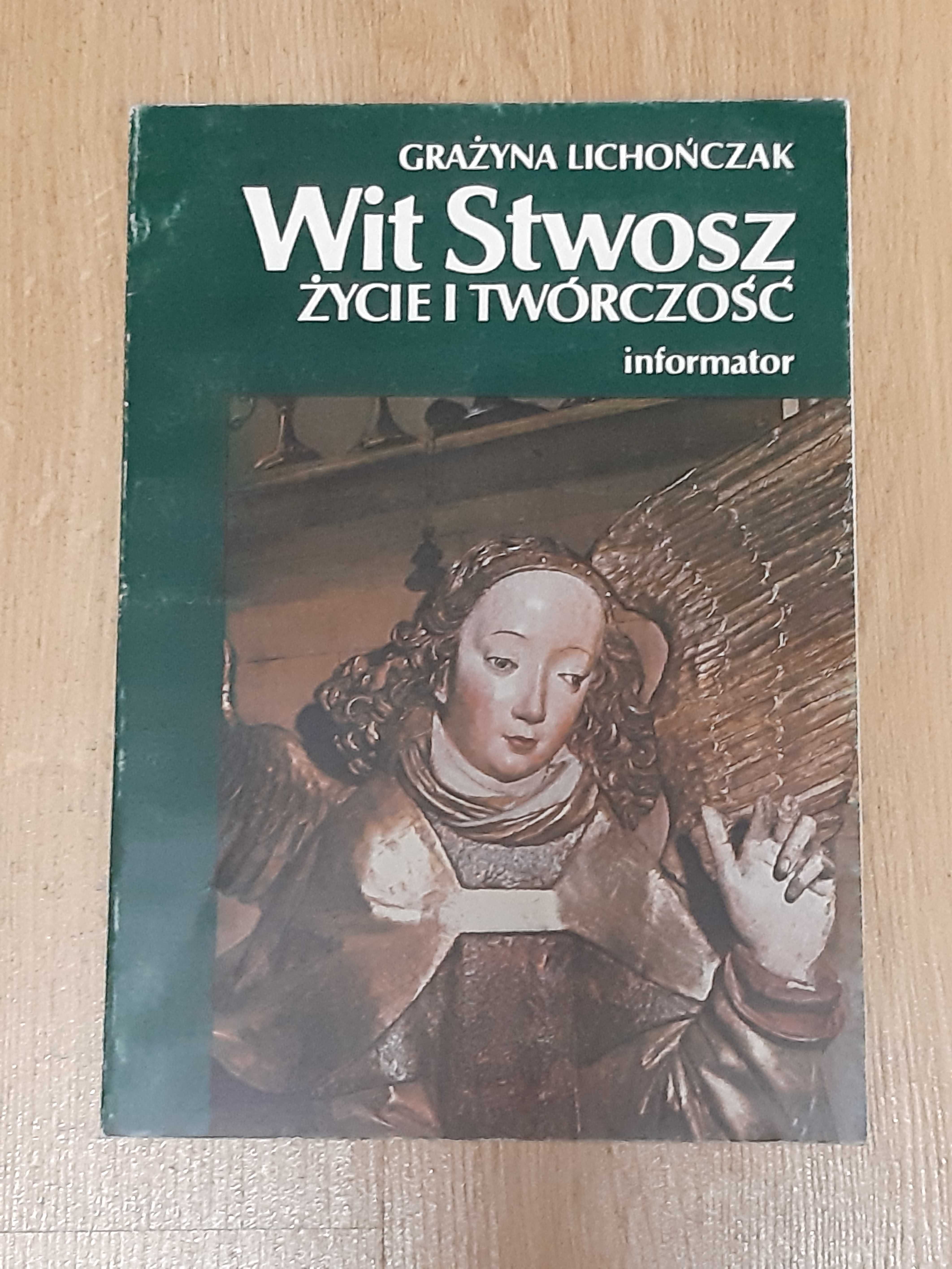 Wit Stwosz Życie i twórczość Grażyna Lichończak