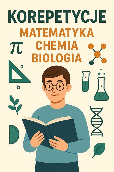 Korepetycje Matematyka / Chemia / Biologia