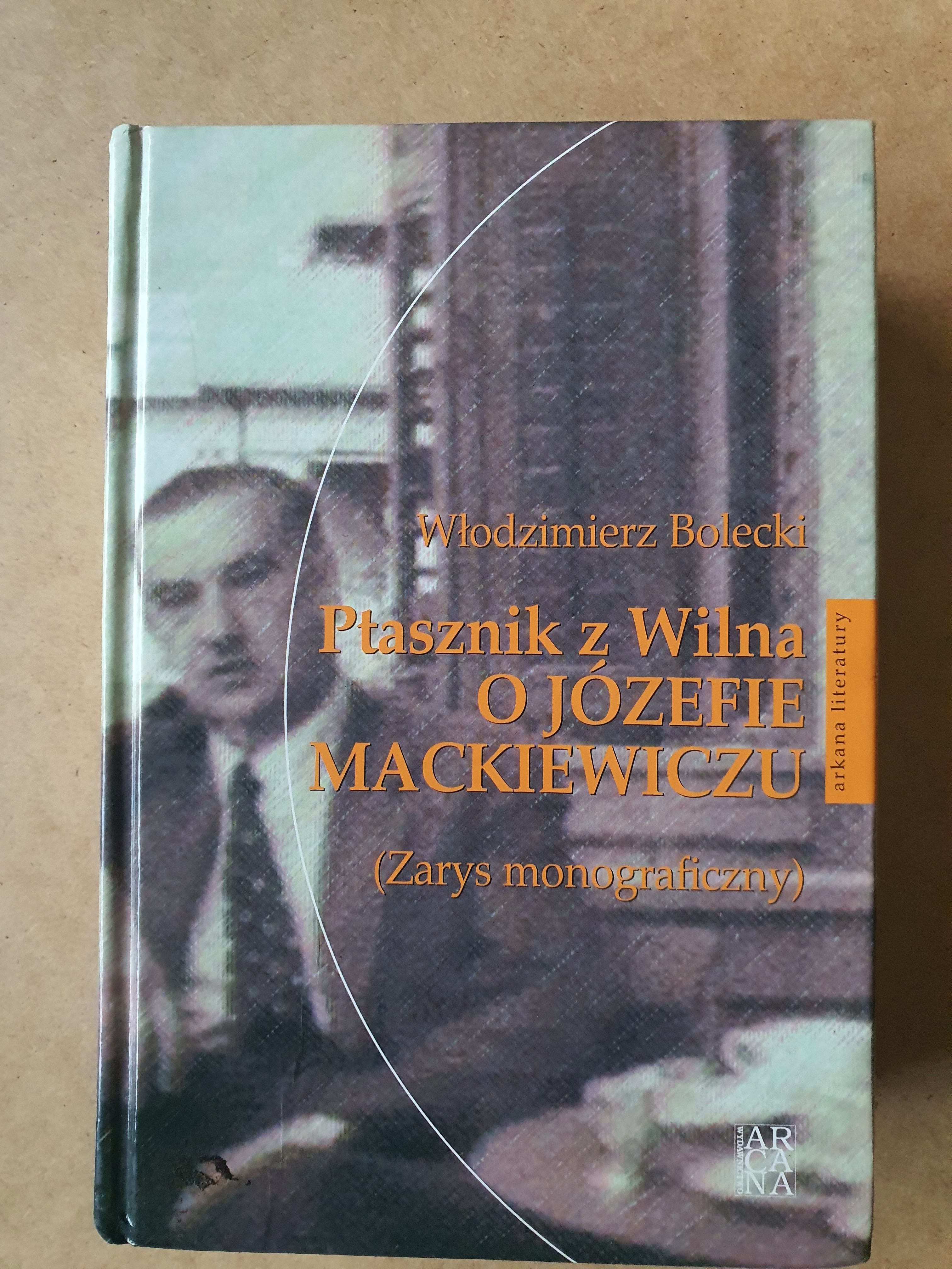 Ptasznik z Wilna- o Józefie Mackiewiczu