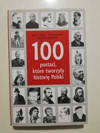 100 postaci, które tworzyły historię Polski