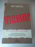 Matt Richtel - Viciado