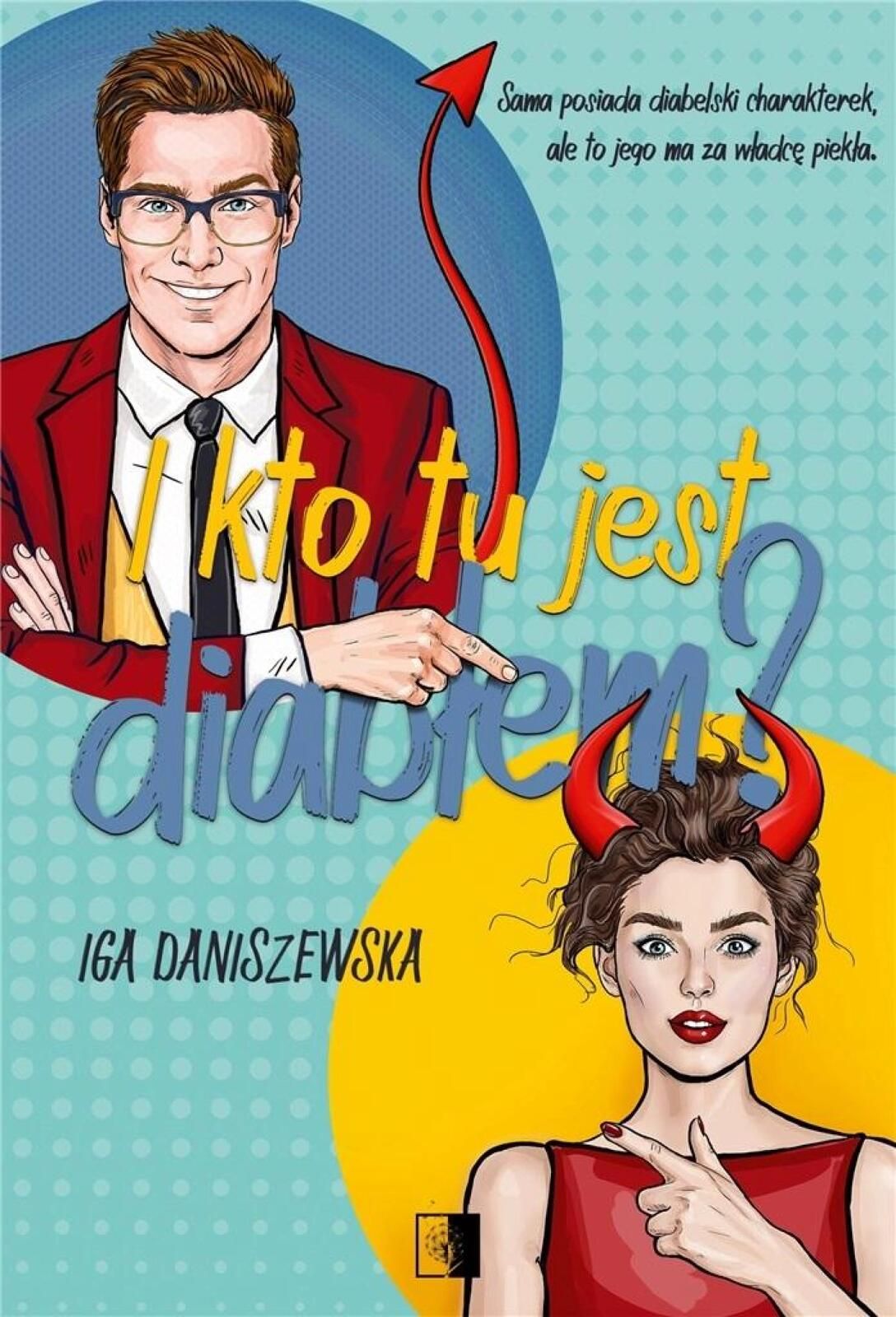Piekielny duet T.1 I kto tu jest diabłem? NieZwykłe Iga Daniszewska
