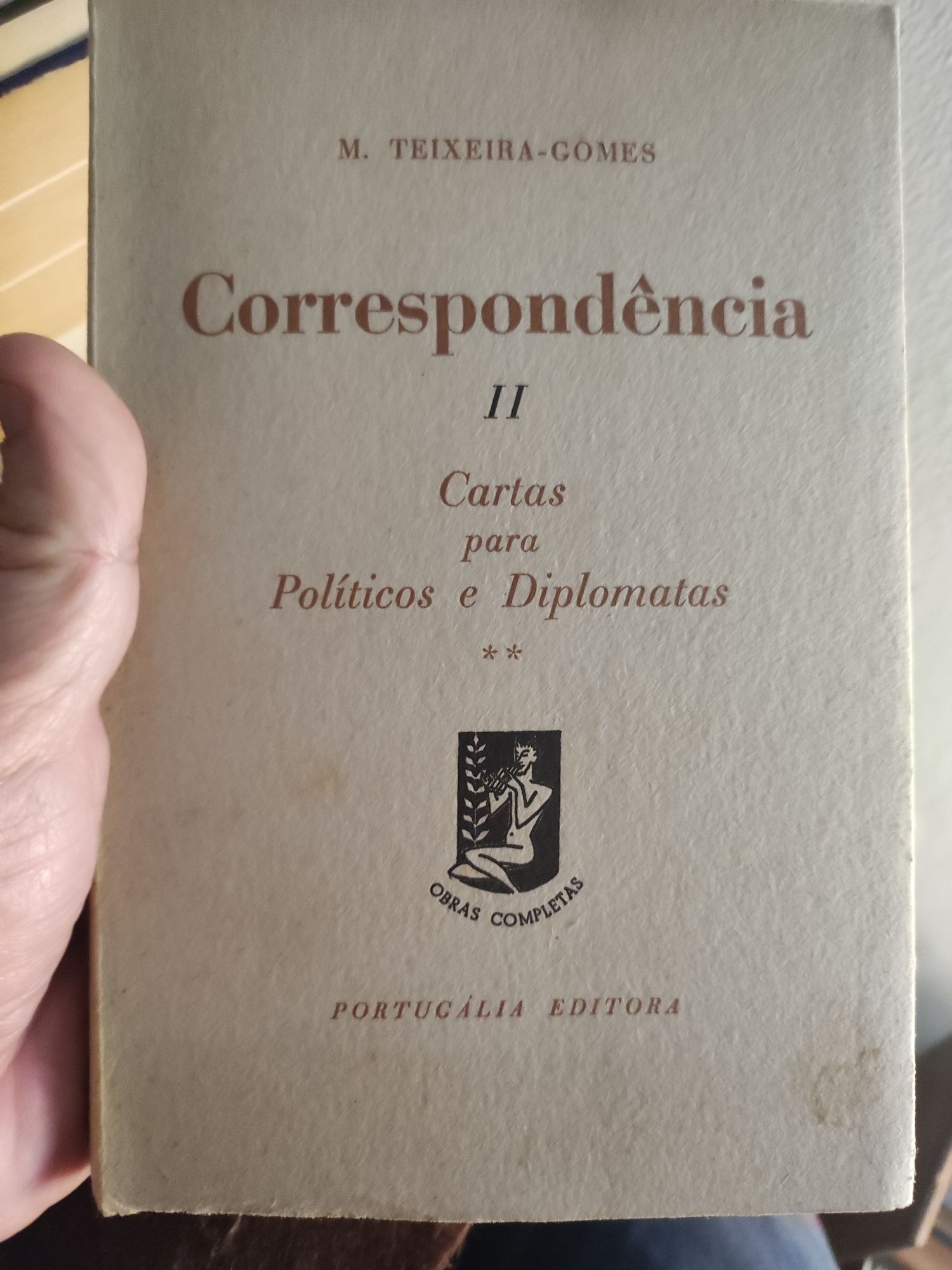 Correspondência II Cartas para Políticos e Diplomatas M Teixeira-Gomes