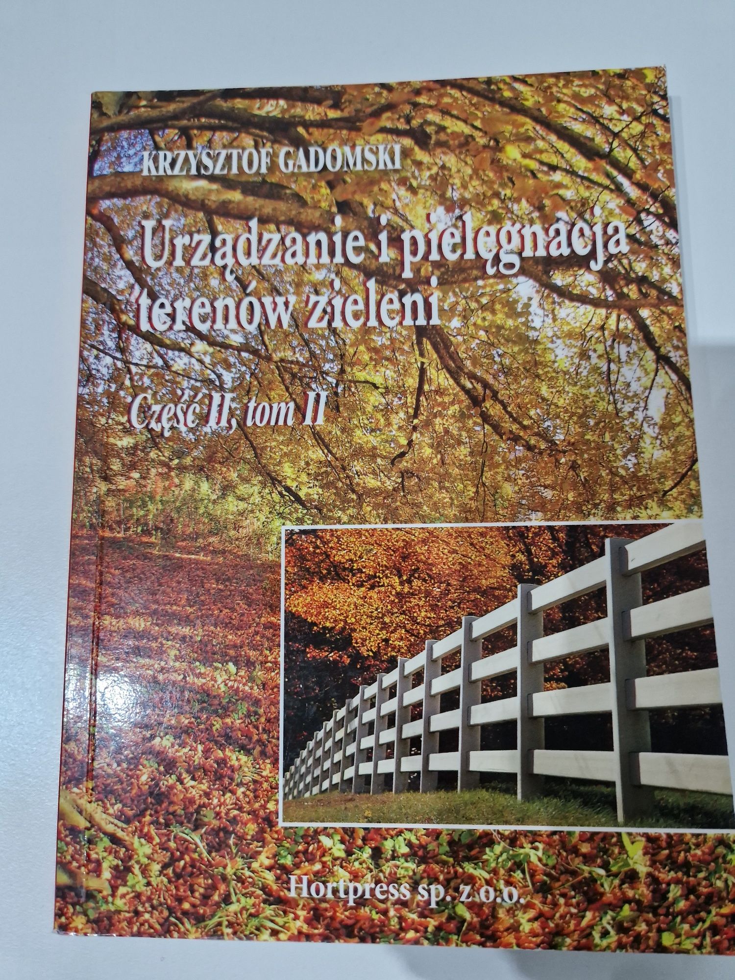 Urządzanie I pielęgnacja terenów zieleni cześć 2 tom 2