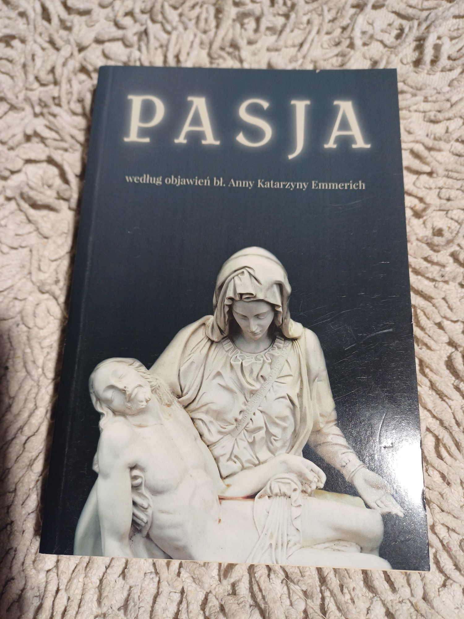 PASJA według objawień bł.Anny Katarzyny Emmerich