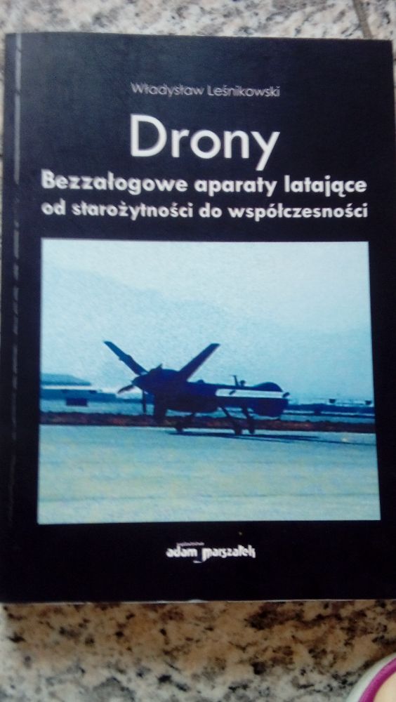 "Drony. Bezzałogowe aparaty latające od starożytności do ..."