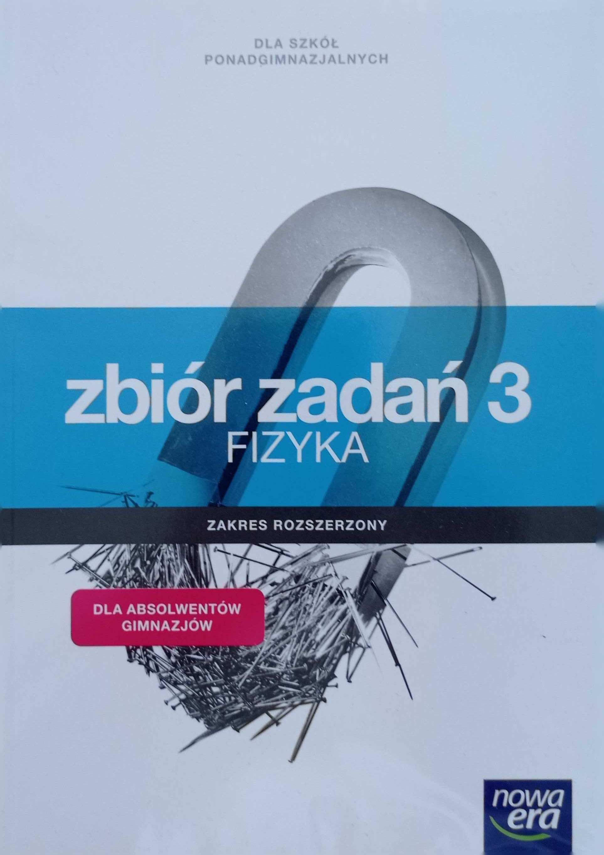 Zbiór zadań FIZYKA 3 dla szkół ponadgimnazjalnych, zakres rozszerzony
